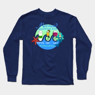 Mermaid Appointment Times Long Sleeve T-Shirt